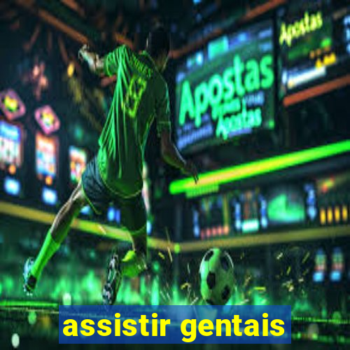 assistir gentais